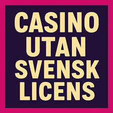 Casino Utan Svensk Licens Topplista över 10 Bästa Alternativ Casino Utan Svensk Licens Topplista över 10 Bästa Alternativ