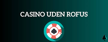 Udenlandske Casino Uden ROFUS En Guide til Sikker Online Spil Udenlandske Casino Uden ROFUS En Guide til Sikker Online Spil